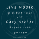 Live Music @ Circa 1892!